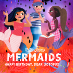 Mermaids – Happy Birthday, dear Octopus